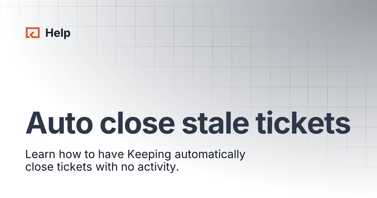 Auto close stale tickets | Help